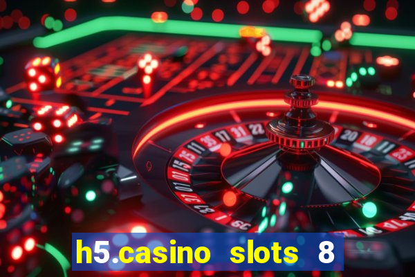 h5.casino slots 8 paga mesmo